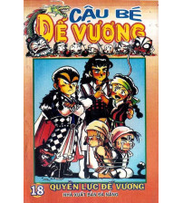 Cậu bé đế vương I - tập 18 Quyền Lực đế Vương