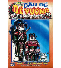 Cậu bé đế vương I - tập 23 Bất phân thắng bại