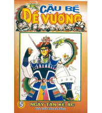 Cậu bé đế vương I - tập 5 Ngày tàn kẻ ác