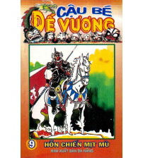 Cậu bé đế vương I - tập 9 Hỗn chiến mịt mù