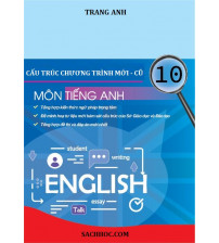 Cấu trúc tiếng Anh 10 chương trình mới - cũ (Cô Trang anh)