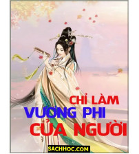 Chỉ làm vương phi của ngươi