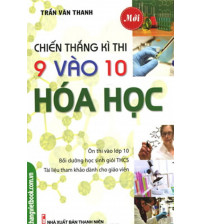 Chiến Thắng Kì Thi 9 Vào 10 Hóa Học - Trần Văn Thanh