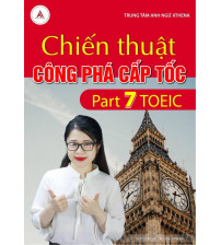 Chiến thuật công phá cấp tốc part 7 Toeic