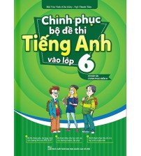 Chinh Phục Bộ Đề Thi Tiếng Anh Vào Lớp 6  - Bùi Văn Vinh