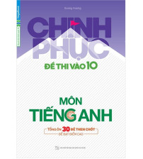 Chinh Phục Đề Thi Vào 10 Môn Tiếng Anh