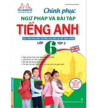 Chinh phục ngữ pháp và bài tập tiếng anh 6 tập 2