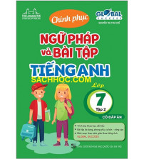 Chinh phục ngữ pháp và bài tập tiếng anh 7 tập 2 Global success