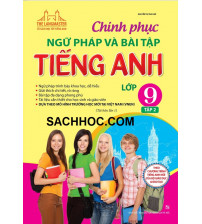 Chinh phục ngữ pháp và bài tập tiếng anh 9 tập 2