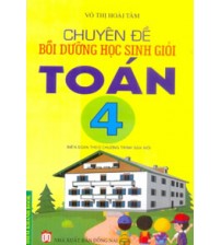 Chuyên đề bồi dưỡng học sinh giỏi toán 4 - Võ Hoài Thị Tâm