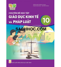 Chuyên đề học tập Giáo dục kinh tế và Pháp luật 10 - Kết nối tri thức với cuộc sống