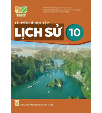 Chuyên đề học tập Lịch sử 10 - Kết nối tri thức với cuộc sống