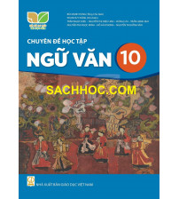Chuyên đề học tập Ngữ văn 10 - Kết nối tri thức với cuộc sống