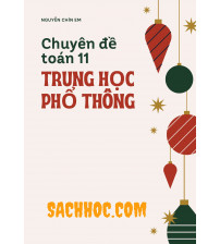 Chuyên đề toán 11 Trung học phổ thông - Nguyễn Chín Em