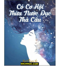 Có cơ hội thừa nước đục thả câu