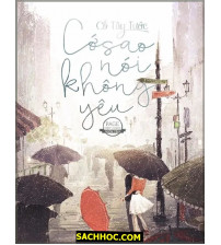 Cớ sao nói không yêu