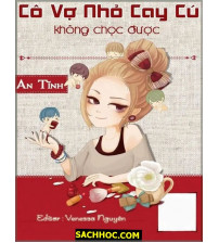 Cô vợ nhỏ cay cú không chọc được