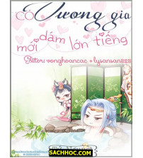 Có vương gia mới dám lớn tiếng