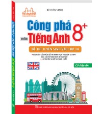 Công Phá 8+ Môn Tiếng Anh Đề Thi Tuyển Sinh Vào Lớp 10