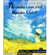 Cục cưng phúc hắc Mẹ vẫn còn rất thuần khiết