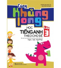 Cùng Khủng Long Học Tiếng Anh Theo Chủ Đề Lớp 3