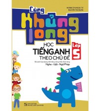 Cùng Khủng Long Học Tiếng Anh Theo Chủ Đề Lớp 5
