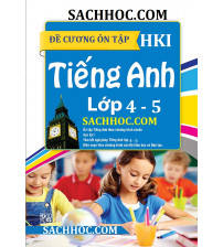 Đề cương ôn tập Học kỳ 1 môn tiếng anh lớp 4,5 - Chương trình bộ giáo dục