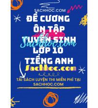 Đề cương ôn tập tuyển sinh vào lớp 10 môn tiếng anh