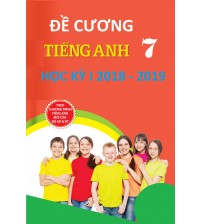 Đề cương tiếng anh 7 học kỳ 1 2018 - 2019