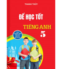 Để học tốt tiếng anh lớp 5 (Chương trình mới)