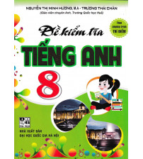 Đề kiểm tra tiếng anh 8 - Nguyễn Thị Minh Hương