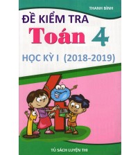 Đề kiểm tra toán 4 học kỳ 1 2018 - 2019