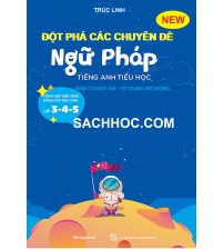 Đột phá các chuyên đề ngữ pháp tiếng anh dành cho học sinh tiểu học