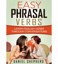 Easy Phrasal Verbs: Learn English verbs through conversations