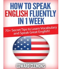 English How to Speak English Fluently in 1 Week (ebook +audio)