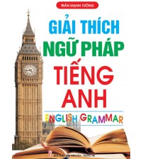 Giải thích ngữ pháp Tiếng Anh - Trần Mạnh Tường