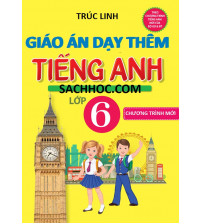 Giáo án dạy thêm môn tiếng anh 6 chương trình mới