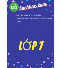 Giáo Án Sinh Học 7 Cả Năm Theo Phương Pháp Mới 5 Bước Hoạt Động