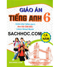 Giáo án Tiếng Anh 6 i-Learn Smart World (Bản đầy đủ)