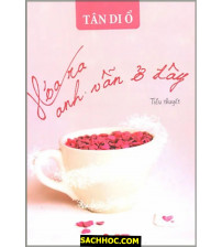 Hóa Ra Anh Vẫn Ở Đây