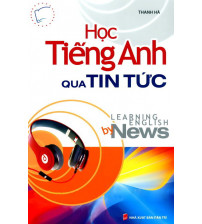 Học Tiếng Anh Qua Tin Tức - Thanh Hà