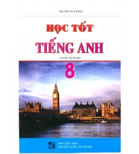 Học tốt tiếng anh lớp 8 - Nguyễn Xuân Hải