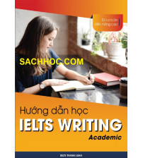 Hướng dẫn học IELTS Writing từ cơ bản đến nâng cao