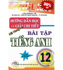 Hướng dẫn học và giải chi tiết bài tập tiếng anh 12