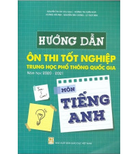 Hướng Dẫn Ôn Tập Tốt Nghiệp THPT Quốc Gia Năm Học 2021 Môn Tiếng Anh