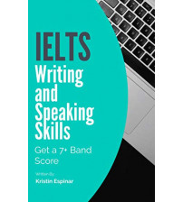 IELTS Writing and Speaking Skills: Get a 7+ Band Score