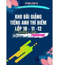 Kho bài giảng tiếng anh thí điểm lớp 10,11,12