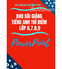 Kho tài liệu tiếng anh thí điểm lớp 6,7,8,9