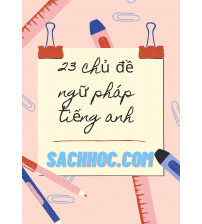 Khóa học 23 chủ đề ngữ pháp tiếng anh - Cô Mai Phương