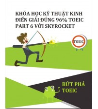 Khóa học kỹ thuật kinh điển giải đúng 96% TOEIC Part 6 với Skyrocket